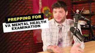 VA Mental Health Exam Prep Tips From An Accredited VA Attorney (Part 2)