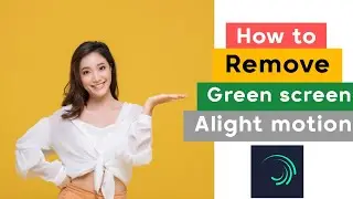 How to remove green screen in Alight motion 