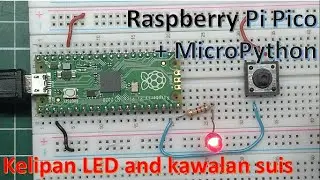 Kelipan LED serta kawalan input suis butang tekan dengan Pi Pico + MicroPython