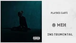 Playboi Carti - @ MEH (OFFICIAL INSTRUMENTAL) + FLP