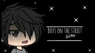 Boy's In the Street. |GachaLife Music Video| Oc Backstory