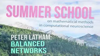 Peter Latham: Balanced Networks