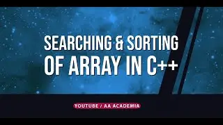 Searching and Sorting in Array | AA Academia