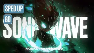 NUEKI, TOLCHONOV - SONIC WAVE (SPED UP, 8D)