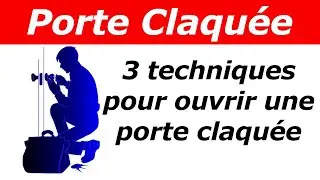 3 techniques pour ouvrir une porte claquée