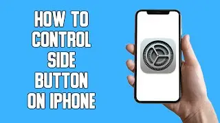 How To Control Side Button on iPhone (2022)