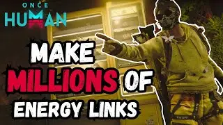 Use this Method to make Millions of Energy Links in #oncehuman
