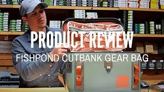Fishpond Cutbank Gear Bag Review