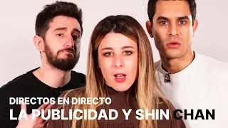 La publicidad y Shin Chan | DAVID SUÁREZ: DIRECTOS EN DIRECTO