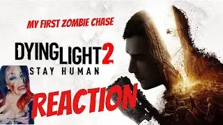 Dying Light 2: Stay Human, 1st Zombie Chase reaction