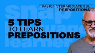 5 simple tips to learn prepositions  | ESL All Levels