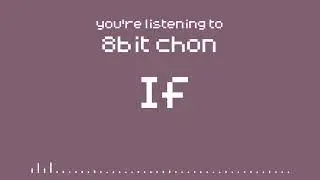 Chon - If [8BIT]