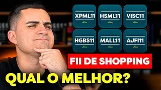 QUAL O MELHOR FII DE SHOPPING? XPML11, HSML11, VISC11, HGBS11, MALL11, AJFI11 (COMPARATIVO COMPLETO)