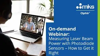 On demand webinar: Measuring Laser Beam Power with Photodiode Sensors – How to Get it Right