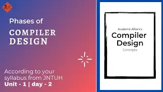 Phases of Compiler Design | CD | Unit 1 | day 2