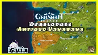 Como DESBLOQUEAR la ÚLTIMA ZONA de SUMERU ✅ Antiguo Vanarana | GENSHIN IMPACT