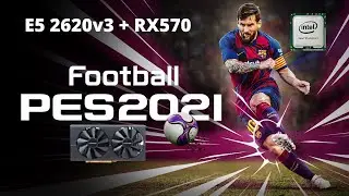 eFootball PES 2021 - XEON E5 2620v3 + RX570 SAPPHIRE