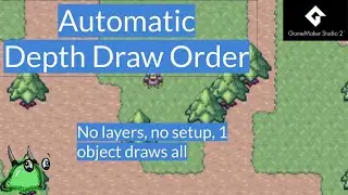 GameMaker Studio 2: Automatic Depth Sorting - a great alternative to depth = -y