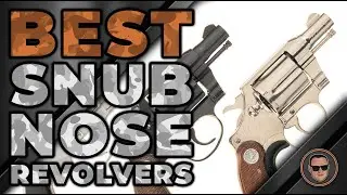 Best Snub Nose Revolvers 👉: Top Options Reviewed | Gunmann