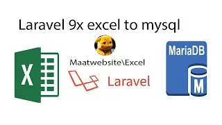 Laravel  Excel to Mariadb databases by Maatwebsite Excel