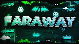 "Faraway" by Darixen (me), Cinemat & Fawks | Geometry Dash 2.11