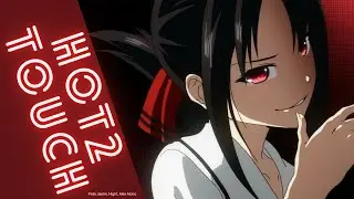 Hot2Touch [AMV] - Felix Jaehn, Hight, Alex Aiono