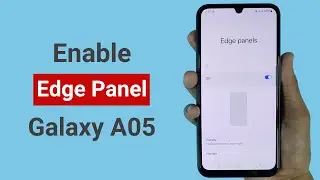 How to Enable or Disable Edge Panel in Samsung A05