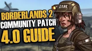 Borderlands 2 Community Patch 4.0 COMPLETE GUIDE