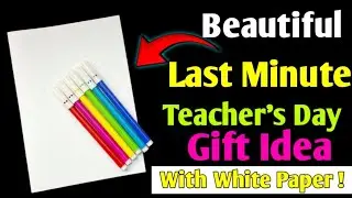 Last Minute Teacher's Day Gift From White Paper | Teachers Day Greeting Card |Teachers Day Card idea