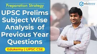 UPSC Prelims Subject Wise Analysis | How to prepare for UPSC CSE Prelims | Edukemy