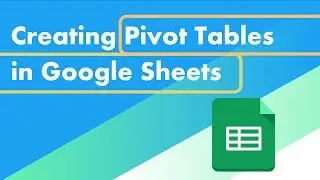 How to Create a Google Sheets Pivot Table