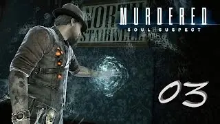 MURDERED Soul Suspect #3 ▒ Женщина - герой ▒ с Anabel