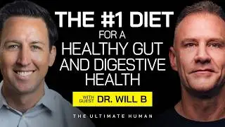 Dr. Will B Explains How to Heal Your Gut and Prevent Disease | The Ultimate Human | Ep. 91