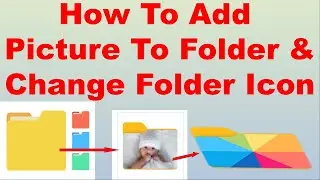 How To Add Picture To Folder & Change Folder Icon
