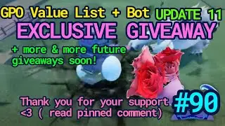 NEW GPO VALUE LIST UPDATE 11 #90 EXCLUSIVE FLOWERS GIVEAWAY (13k VALUE) + More future giveaways soon