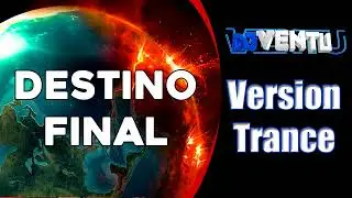 Dj Ventu - Destino Final  (Versión Trance Remember) Radio Edit