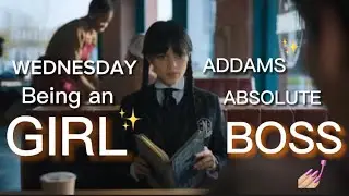 Wednesday Addams being an ABSOLUTE GIRL BOSS 💅🏼✨