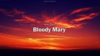 Lady Gaga - Bloody Mary (Lyric)