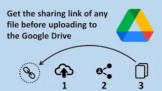 Get the sharing link of any file before uploading to the Google Drive