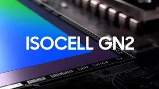 ISOCELL GN2 Image Sensor  Official Introduction | Samsung Official Intruduction