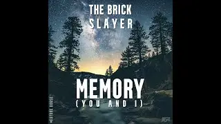 [FUTURE HOUSE] The Brick Slayer - Memory (You and I)