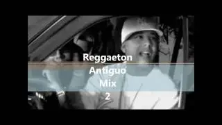 Reggaeton Antiguo Mix Vol 2 - By BacaneriaMusical
