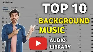 Top 10 background music in youtube audio library | audio library music for content creators