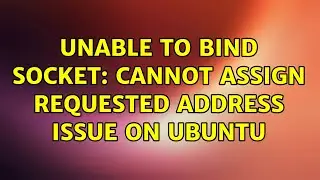 Ubuntu: Unable to bind socket: Cannot assign requested address issue on ubuntu