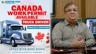 Canada Work Permit 2024 | Canada Truck Driver Visa | Immigrate to Canada as a Truck Driver