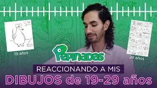 REACCIONANDO a los dibujos de toda mi vida ✍🏻👦🏻 (19 a 29 años)