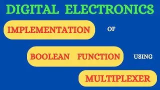 IMPLEMENTATION OF BOOLEAN FUNCTIONS USING MULTIPLEXER