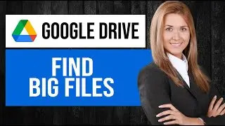 How to Find Large Files in Google Drive | Locate Large Files Easily