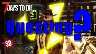 Questing?! 7 Days to Die Alpha 19