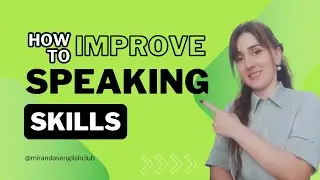 How to improve Speaking Skills | | Miranda's English Club